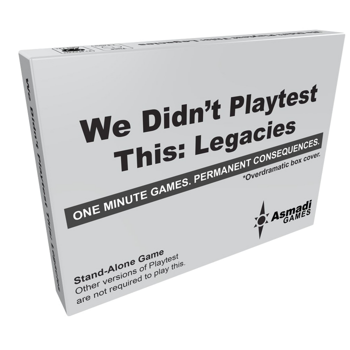 We Didnt Playtest This: Legacies